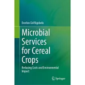 Microbial Services for Cereal Crops: Reducing Costs and Environmental Impact