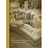 Brill Encyclopedia of Early Christianity (6 Vol. Set): Authors, Texts, and Ideas