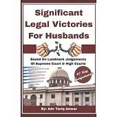 Significant Legal Victories For Husbands: Based On Landmark Judgements