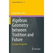 Algebraic Geometry Between Tradition and Future: An Italian Perspective