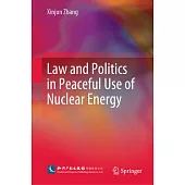 Law and Politics in Peaceful Use of Nuclear Energy