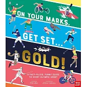 On Your Marks, Get Set, Gold!: A Funny and Fact-Filled Guide to Every Olympic Sport