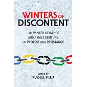 Winters of Discontent: The Winter Olympics and a Half Century of Protest and Resistance