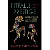Pitfalls of Prestige: Black Women and Literary Recognition