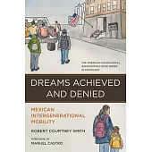 Dreams Achieved and Denied: Mexican Intergenerational Mobility