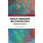 Morality Management and Situation Ethics: Metatheory and Practice