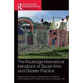 The Routledge International Handbook of Social Work and Disaster Practice