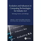 Evolution and Advances in Computing Technologies for Industry 6.0: Technology, Practices, and Challenges