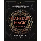 The Planetary Magic Workbook: An Experimental Guide to Understanding and Working with the Classical Planets