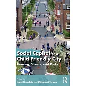 Social Capital for a Child Friendly City: Housing, Streets, and Parks