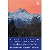 Global Climate Education and Its Discontents: Using Drama to Forge a New Way