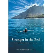 Stronger in the End: My 70 Year Swim from Chaos to Calm