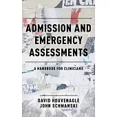 Admission and Emergency Assessments: A Handbook for Clinicians