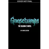 Goosebumps: The Season 2 Novel