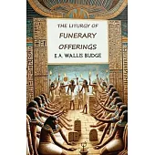 The Liturgy of Funerary Offerings: The Egyptian Texts