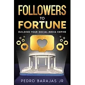 Followers to Fortune: Building Your Social Media Empire