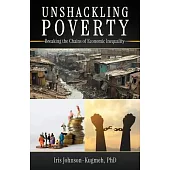 Unshackling Poverty: Breaking the Chains of Economic Inequality