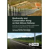 Biodiversity and Conservation Along an East African Railway: A Survey of the Dar Es Salaam-Makutupora Standard Gauge Railway, Tanzania