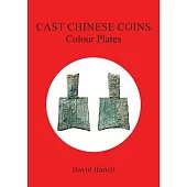 Cast Chinese Coins: Colour Plates: Colour Plates