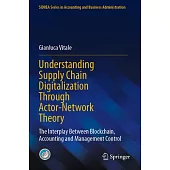 Understanding Supply Chain Digitalization Through Actor-Network Theory: The Interplay Between Blockchain, Accounting and Management Control