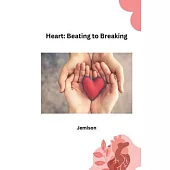 Heart: Beating to Breaking