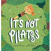 It’s Not Pilates!