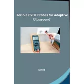 Flexible PVDF Probes for Adaptive Ultrasound