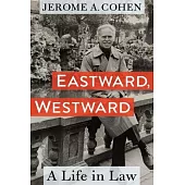 Eastward, Westward: A Life in Law