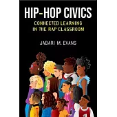 Hip-Hop Civics: Connected Learning in the Rap Classroom
