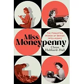 Miss Moneypenny: The Forgotten Women of British Intelligence