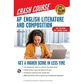 AP English Literature & Composition Crash Course, Book + Online: Get a Higher Score in Less Time