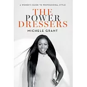 The Power Dressers: A Women’s Guide to Professional Style