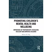 Promoting Children’s Mental Health and Wellbeing: Importance of Partnerships in Building Resilient and Empathic Children