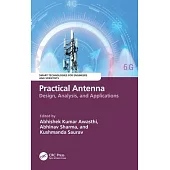 Practical Antenna: Design, Analysis, and Applications