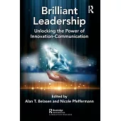 Brilliant Leadership: Unlocking the Power of Innovation-Communication