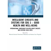 Intelligent Circuits and Systems for Sdg 3 - Good Health and Well-Being: International Conference on Intelligent Circuits and Systems (Icics 2023)