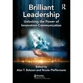 Brilliant Leadership: Unlocking the Power of Innovation-Communication