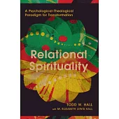 Relational Spirituality: A Psychological-Theological Paradigm for Transformation