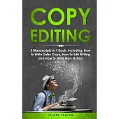 Copy Editing: 3-in-1 Guide to Master Copyediting, Copywriting, Writing Editing, Non-Fiction Writing & Edit Copy