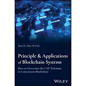 Principle & Applications of Blockchain Systems: How to Overcome the Cap Trilemma in Consortium Blockchain