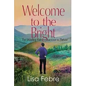 Welcome to the Bright: The Winding Path from Survivor to Thrivor