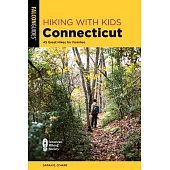 Hiking with Kids Connecticut: 45 Great Hikes for Families