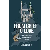 From Grief to Love: Walking Around England and Wales