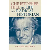 Christopher Hill: The Life of a Radical Historian