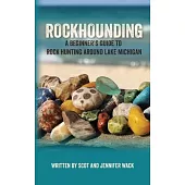 Rockhounding: A Beginner’s Guide to Rock Hunting Around Lake Michigan