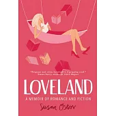 Loveland: A Memoir of Romance and Fiction