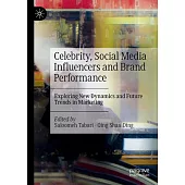 Celebrity, Social Media Influencers and Brand Performance: Exploring New Dynamics and Future Trends in Marketing