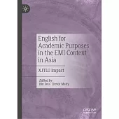 English for Academic Purposes in the EMI Context in Asia: Xjtlu Impact