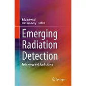 Emerging Radiation Detection: Technology and Applications