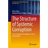 The Structure of Systemic Corruption: How Corruption Consolidates in Local Governments